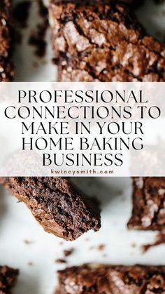 chocolate brownies stacked on top of each other with the words professional connections to make in your home baking business