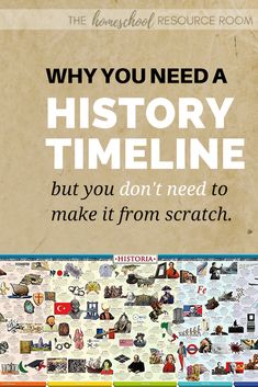 a poster with the words, why you need a history timeline but you don't need to make it from scratch