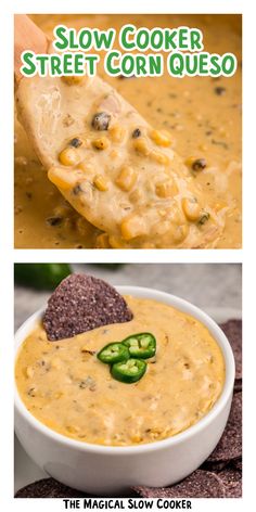 two pictures with different foods in them and the words slow cooker street corn queso