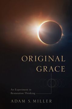 an image of the sun with text that reads,'original grace an experiment in restoration thinking