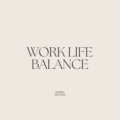 the words work life balance written in black on a white background, with an image of a