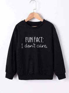 Fun Fact I don t care Shirt Easy 30 day return policy Sarcastic Clothing, Cute Sweater Outfits, Girls Sweatshirts, Cute Shirt Designs, Pullover Outfit, Funny Outfits, Cute Sweater, Sweatshirt Cute, Funny Hoodies