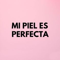 the words mi pel es perfecta written in black on a pink background