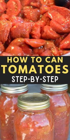 two jars filled with tomatoes and the words how to can tomatoes step - by - step