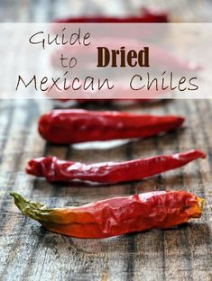 three chili peppers with the title guide to dried mexican chiles on top and bottom