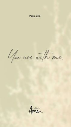 a handwritten message with the words you are with me