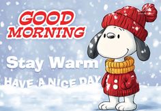 a cartoon dog wearing a red hat and scarf with the words good morning stay warm have a nice day