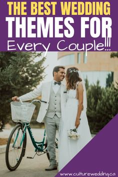 a bride and groom standing next to a bike with the words, the best wedding themes for every couple