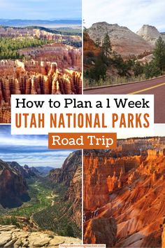 the utah national parks road trip with text overlay that reads, how to plan a 1 week uth national parks road trip