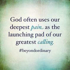 God often uses our deepest pain as the launching pad of our greatest calling. Good Quotes, Ayat Alkitab, Life Quotes Love, Religious Quotes, Spiritual Inspiration, Words Of Encouragement, Great Quotes, Spiritual Quotes