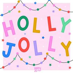 the words holly jolly are written in multicolored letters on a pink background with string lights