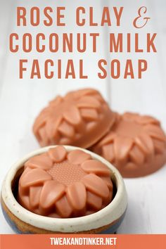 rose clay and coconut milk facial soap recipe