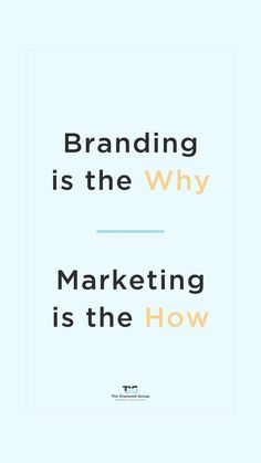 a white poster with the words branding is the why marketing is the how on it