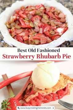 strawberry rhubarb pie with whipped cream on top and the words best old fashioned strawberry