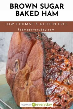 brown sugar baked ham on a plate with text overlay that reads, how to make brown sugar baked ham low fodmap & gluen free