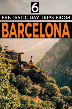 an image of barcelona with the text fantastic day trips from barcelona on it's cover