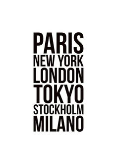 a black and white poster with the words paris, new york, london, tokyo, stockholm