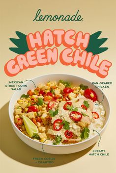 a bowl filled with different types of food on top of a table next to a sign that reads lemonade hatch green chile