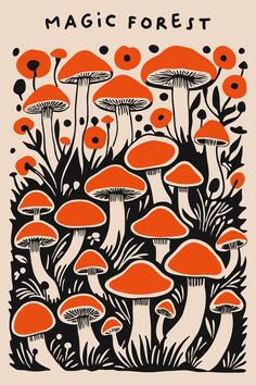 an orange and black poster with mushrooms in the background, says magic forest on it