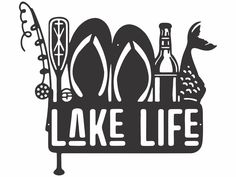 a sign that says lake life with some things on it