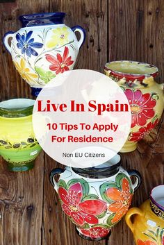 colorful vases with the title live in spain 10 tips to apply for residence