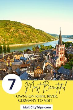 a town with mountains in the background and text overlay that reads 7 most beautiful towns on him river, germany to visit