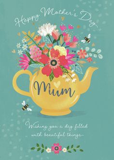 a mother's day card with a teapot filled with flowers