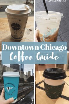 coffee cups with the words downtown chicago coffee guide written on them and in different pictures