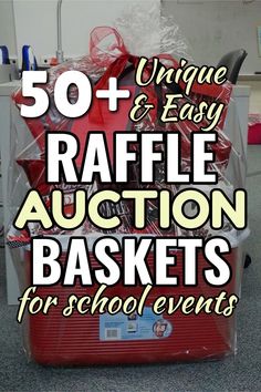 the words 50 unique and easy raffle auction baskets for school events on top of a red suitcase