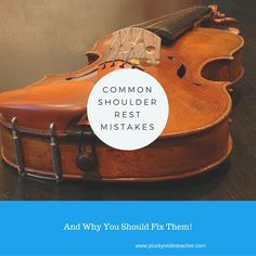 a violin sitting on top of a table with the words, common shoulder rest mistakes and why you should fix them