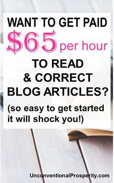 an advertisement for a blog with the words, want to get paid $ 65 per hour to read & correct articles? so easy to get started it will shock you