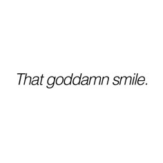 the words that goddam smile are written in black ink on a white background