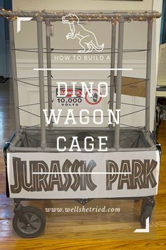 a wagon with the words how to build a dino wagon cage