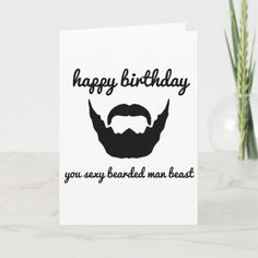 a birthday card with the words happy birthday you are bearded man beast on it