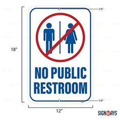 No Public Restrooms Sign Reflective Sign, City Sign, Graffiti Words, Restroom Sign, Public Restroom, Bathroom Signs, Printable Signs, Weather Conditions, Immune System