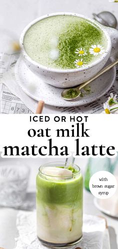 a green drink in a glass next to a white plate with flowers on it and the words iced or hot oat milk matcha latte