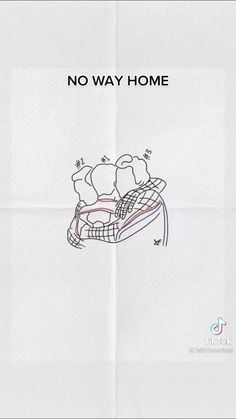 a drawing of two people sitting on a couch with the caption'no way home '