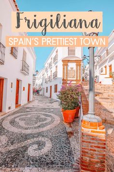 the streets in frigiliana, spain with text overlay