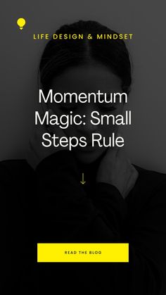 a woman with her hands on her face and the words momentum magic small steps rules