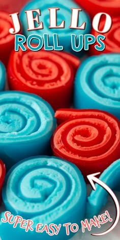 some red and blue candy rolls with the words jello roll ups super easy to make