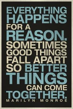 a blue and black poster with the words everything happens for a reason, sometimes good things so better things can come together