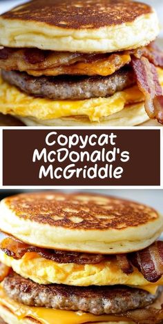 pancakes with bacon and cheese on them are stacked up in front of the words copycat mcdonald's mcgridle