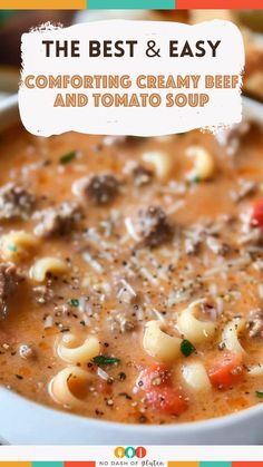 the best and easy comforting creamy beef and tomato soup with pasta in a white bowl