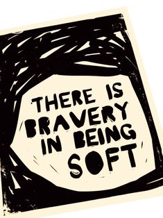 There is bravery in being soft, courage, encouragement print. Lino style illusration,  art print, Lino style, minimalist Poster About Reading, Linocut Painting, Bravery In Being Soft, Art Poster Ideas, Hand Drawn Poster, Print Lino, Protection Aesthetic, Motivational Art Prints, My New Home