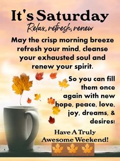 a coffee cup with autumn leaves on it and the words, it's saturday relax ref