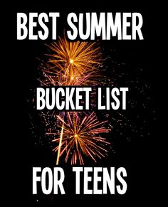 fireworks with the words best summer bucket list for teens