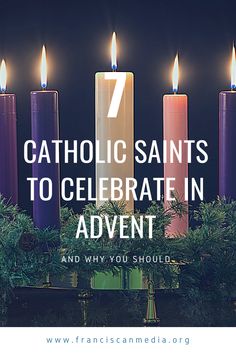 candles with the words 7 catholic saints to celebrate in advent and why you should