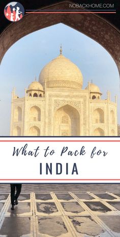 the taj in india with text overlay that reads what to pack for india