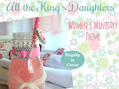 a pink mason jar with a tiara on it and the words, all the king's daughters women's ministry theme