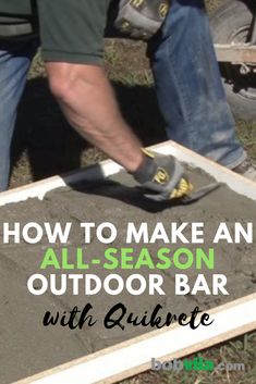 a man is shoveling dirt into an outdoor bar with the words how to make an all - season outdoor bar